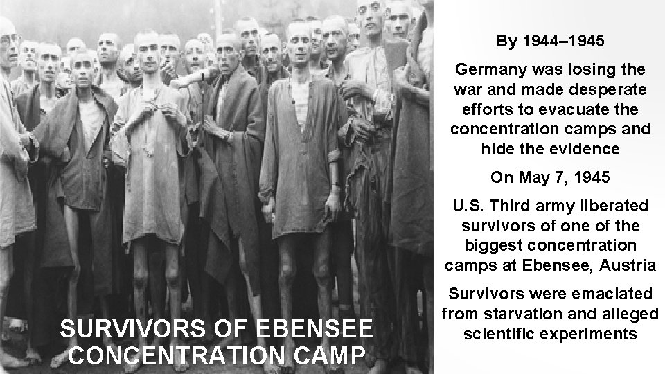 By 1944– 1945 Germany was losing the war and made desperate efforts to evacuate