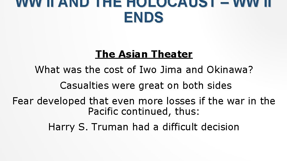 WW II AND THE HOLOCAUST – WW II ENDS The Asian Theater What was