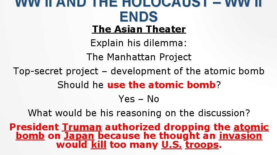 WW II AND THE HOLOCAUST – WW II ENDS The Asian Theater Explain his