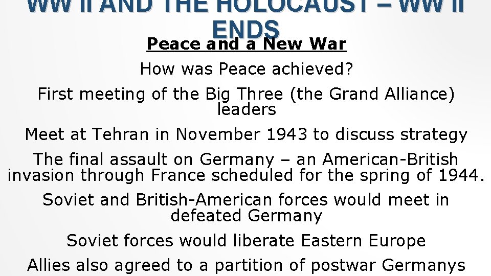 WW II AND THE HOLOCAUST – WW II ENDS Peace and a New War