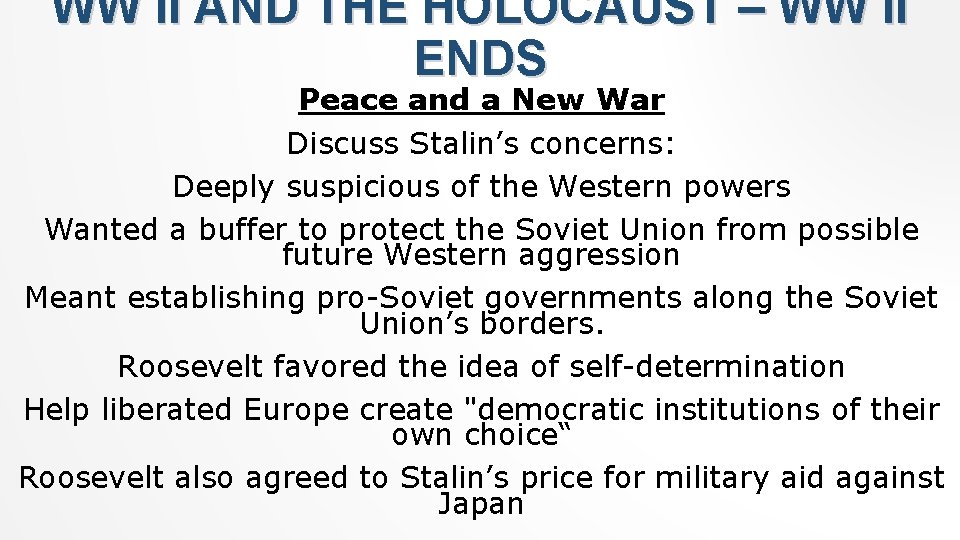 WW II AND THE HOLOCAUST – WW II ENDS Peace and a New War