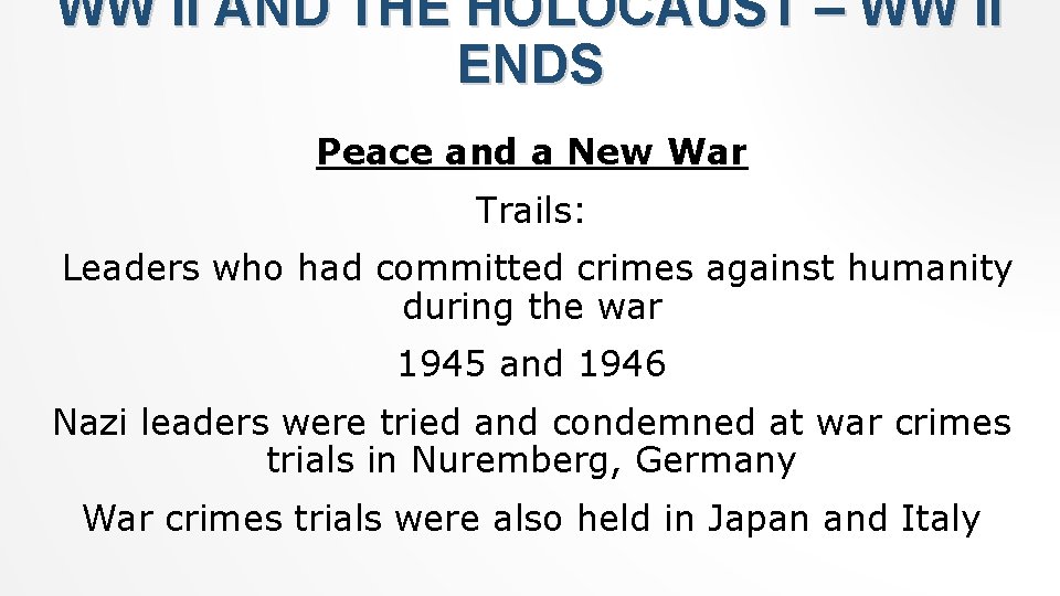 WW II AND THE HOLOCAUST – WW II ENDS Peace and a New War