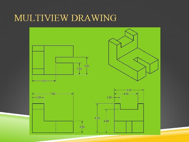 MULTIVIEW DRAWING 