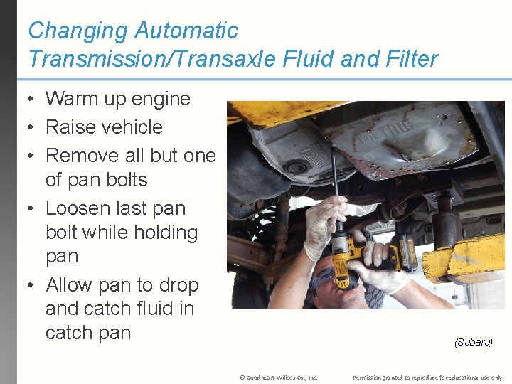 Changing Automatic Transmission/Transaxle Fluid and Filter • Warm up engine • Raise vehicle •