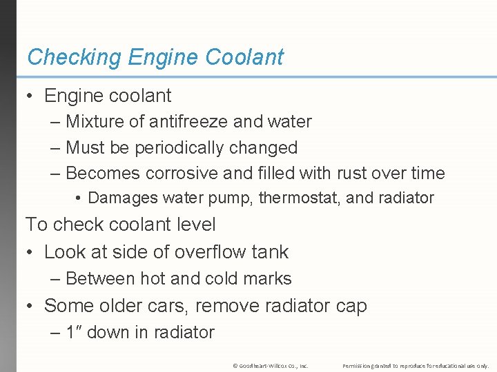 Checking Engine Coolant • Engine coolant – Mixture of antifreeze and water – Must
