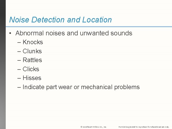 Noise Detection and Location • Abnormal noises and unwanted sounds – Knocks – Clunks