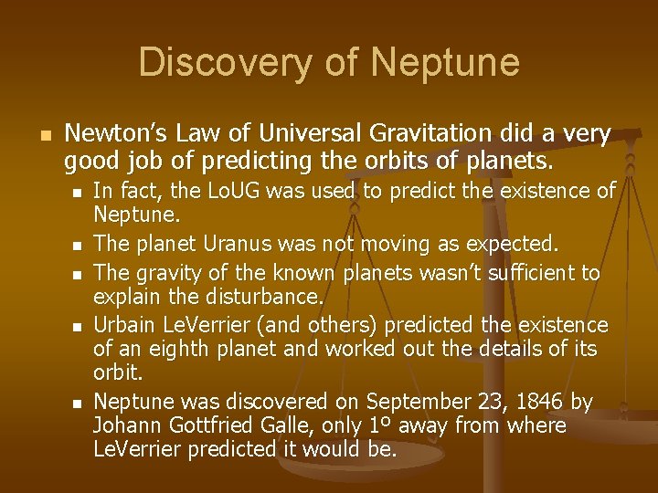 Discovery of Neptune n Newton’s Law of Universal Gravitation did a very good job