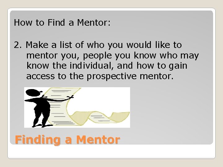 How to Find a Mentor: 2. Make a list of who you would like