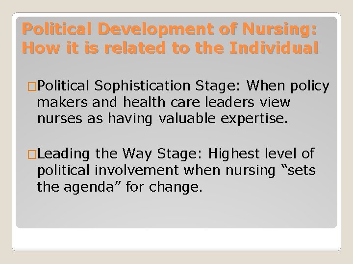 Political Development of Nursing: How it is related to the Individual �Political Sophistication Stage: