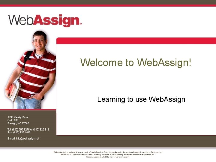 Welcome to Web. Assign! Learning to use Web. Assign 