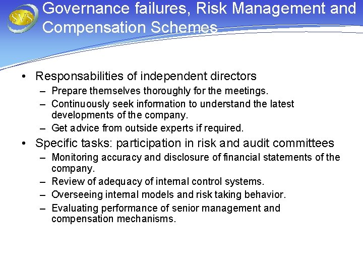 Governance failures, Risk Management and Compensation Schemes • Responsabilities of independent directors – Prepare