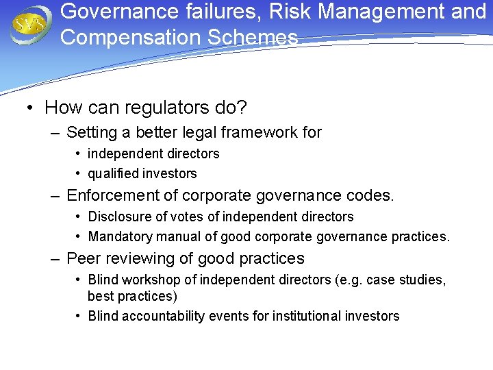 Governance failures, Risk Management and Compensation Schemes • How can regulators do? – Setting