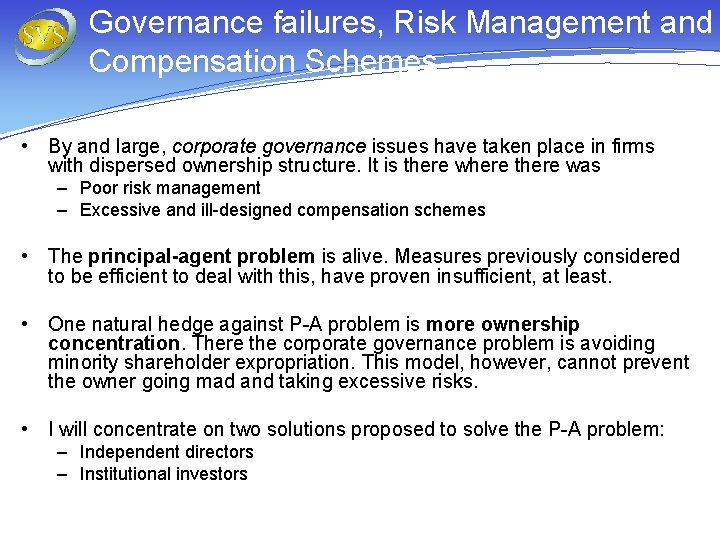 Governance failures, Risk Management and Compensation Schemes • By and large, corporate governance issues