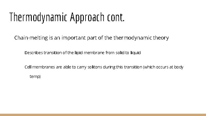 Thermodynamic Approach cont. Chain-melting is an important part of thermodynamic theory Describes transition of