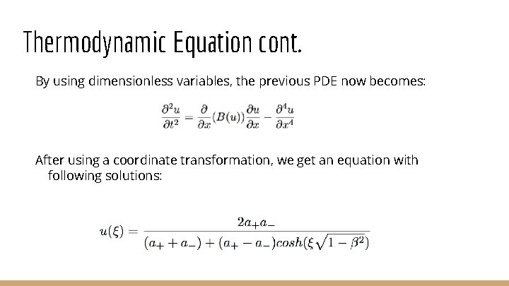 Thermodynamic Equation cont. By using dimensionless variables, the previous PDE now becomes: After using