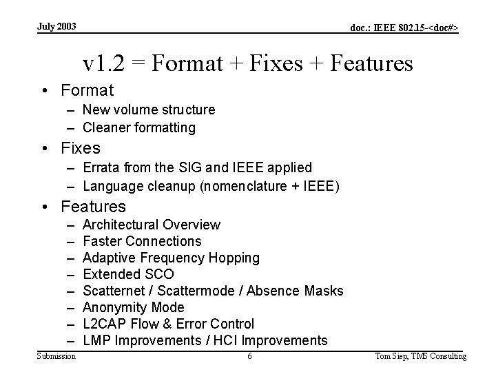 July 2003 doc. : IEEE 802. 15 -<doc#> v 1. 2 = Format +