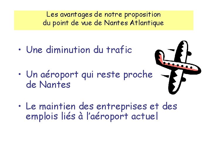 Les avantages de notre proposition du point de vue de Nantes Atlantique • Une