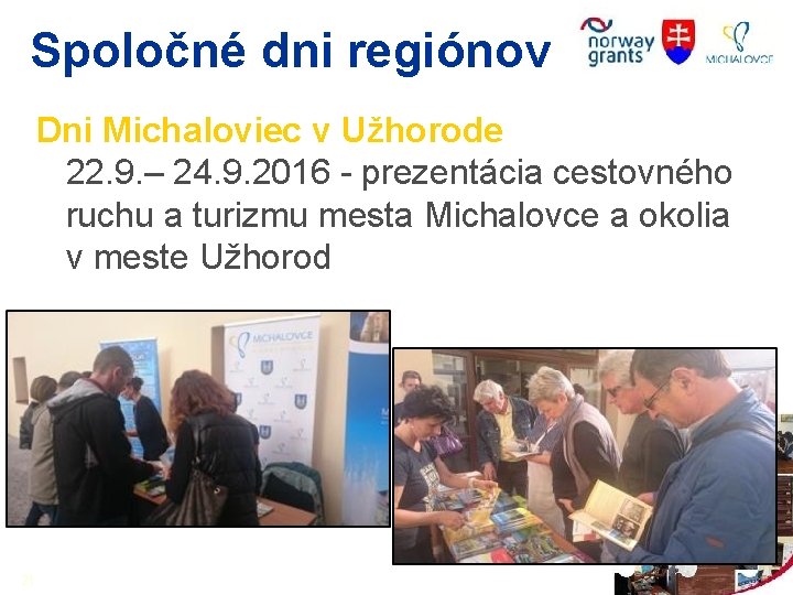 Spoločné dni regiónov Dni Michaloviec v Užhorode 22. 9. – 24. 9. 2016 -