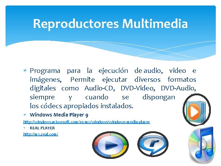 Reproductores Multimedia Programa para la ejecución de audio, video e imágenes, Permite ejecutar diversos