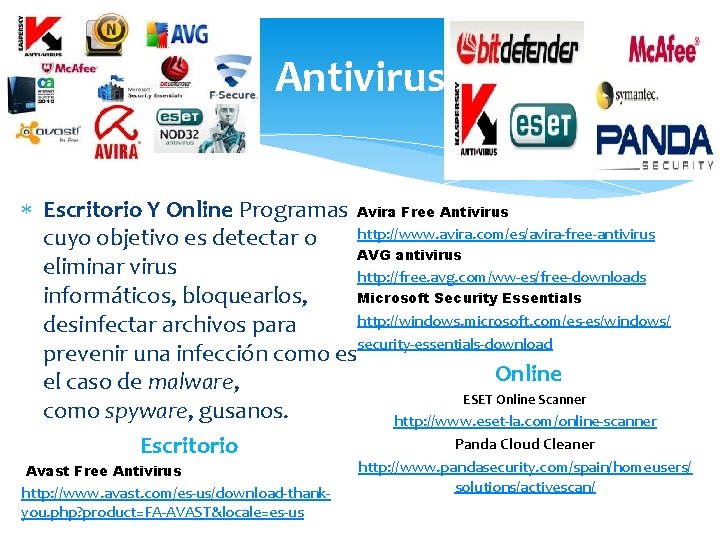 Antivirus Escritorio Y Online Programas Avira Free Antivirus http: //www. avira. com/es/avira-free-antivirus cuyo objetivo