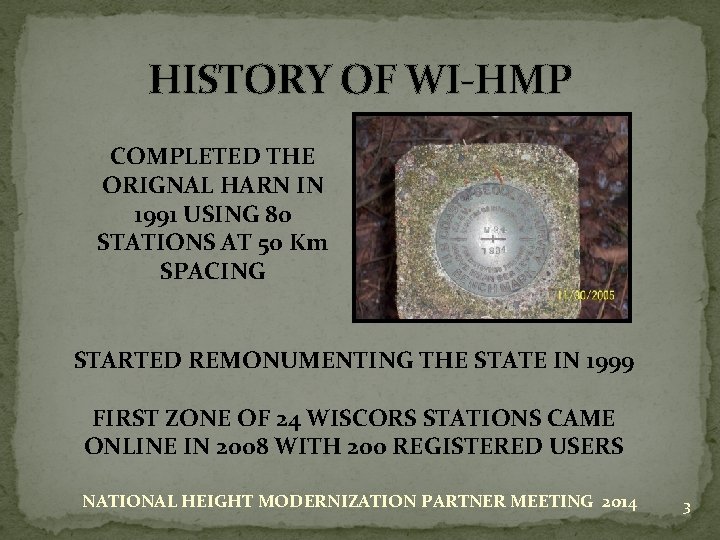 HISTORY OF WI-HMP COMPLETED THE ORIGNAL HARN IN 1991 USING 80 STATIONS AT 50