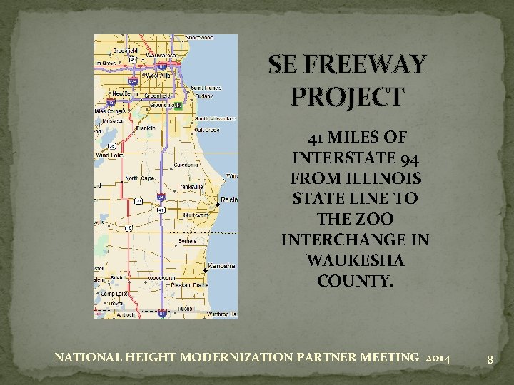 SE FREEWAY PROJECT 41 MILES OF INTERSTATE 94 FROM ILLINOIS STATE LINE TO THE