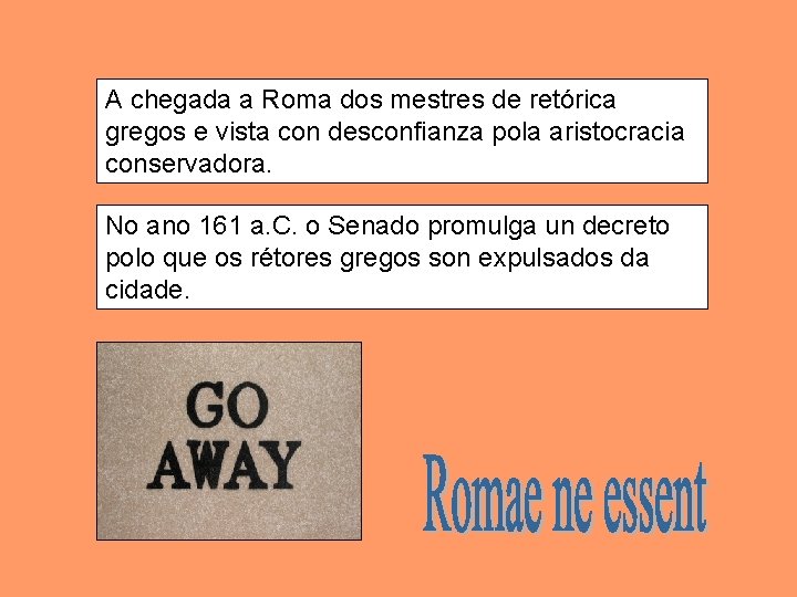 A chegada a Roma dos mestres de retórica gregos e vista con desconfianza pola