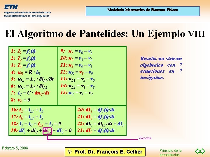 Modelado Matemático de Sistemas Físicos El Algoritmo de Pantelides: Un Ejemplo VIII 1: 2: