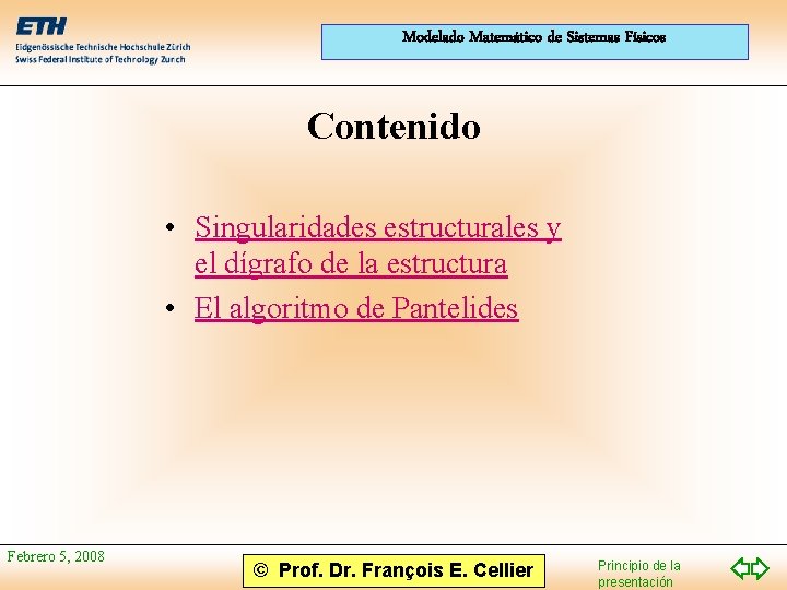 Modelado Matemático de Sistemas Físicos Contenido • Singularidades estructurales y el dígrafo de la