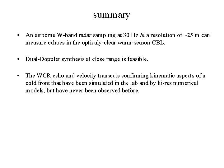 summary • An airborne W-band radar sampling at 30 Hz & a resolution of