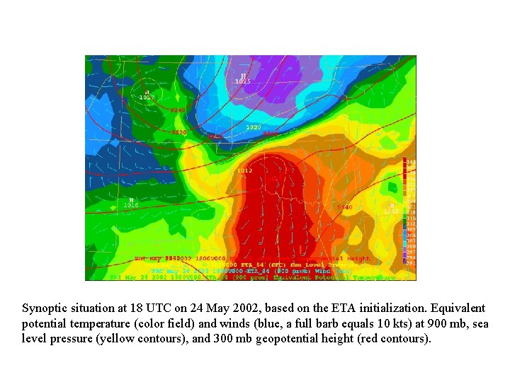 Synoptic situation at 18 UTC on 24 May 2002, based on the ETA initialization.