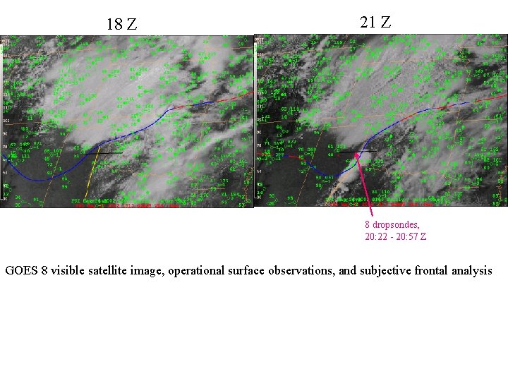 18 Z 21 Z 8 dropsondes, 20: 22 - 20: 57 Z GOES 8