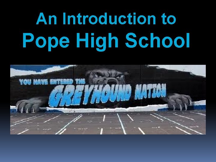 An Introduction to Pope High School 