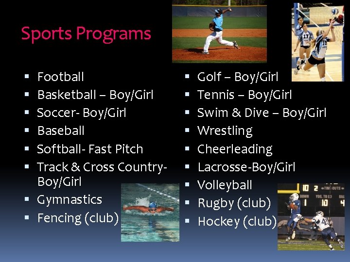 Sports Programs Football Basketball – Boy/Girl Soccer- Boy/Girl Baseball Softball- Fast Pitch Track &