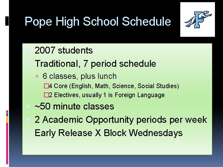 Pope High School Schedule 2007 students Traditional, 7 period schedule 6 classes, plus lunch