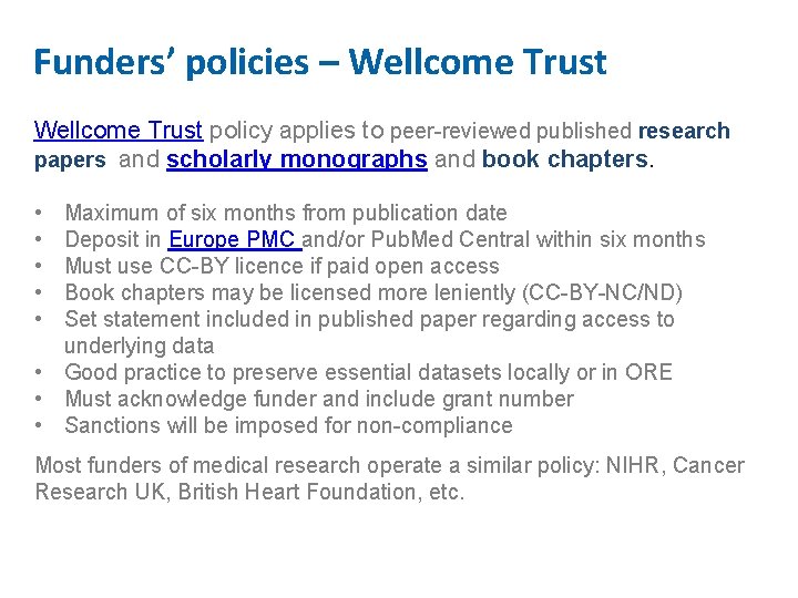 Funders’ policies – Wellcome Trust policy applies to peer-reviewed published research papers and scholarly