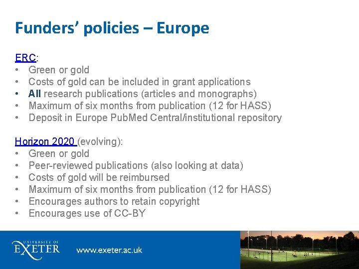 Funders’ policies – Europe ERC: • Green or gold • Costs of gold can