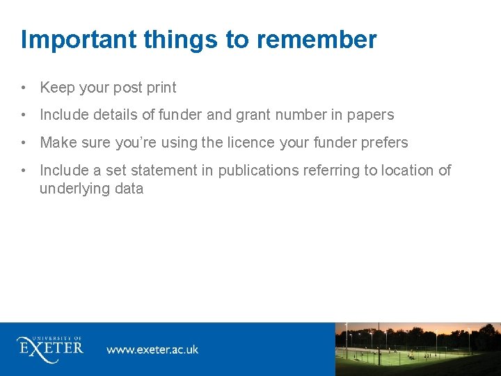 Important things to remember • Keep your post print • Include details of funder