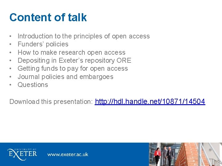 Content of talk • • Introduction to the principles of open access Funders’ policies