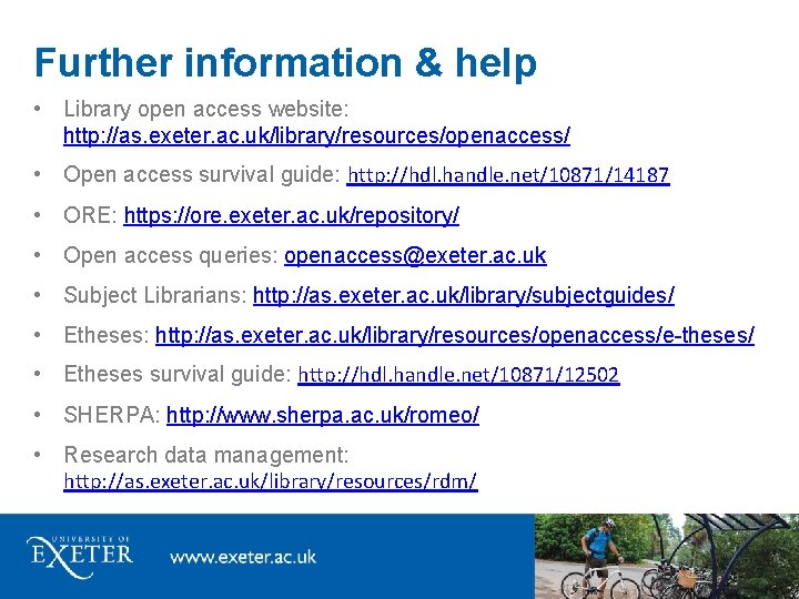 Further information & help • Library open access website: http: //as. exeter. ac. uk/library/resources/openaccess/