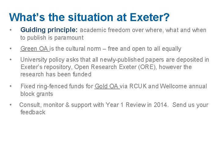 What’s the situation at Exeter? • Guiding principle: academic freedom over where, what and
