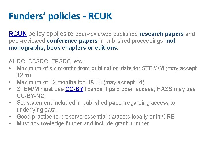 Funders’ policies - RCUK policy applies to peer-reviewed published research papers and peer-reviewed conference