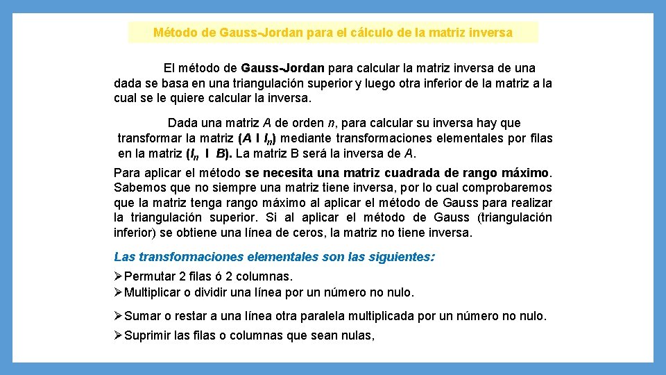 Método de Gauss-Jordan para el cálculo de la matriz inversa El método de Gauss-Jordan