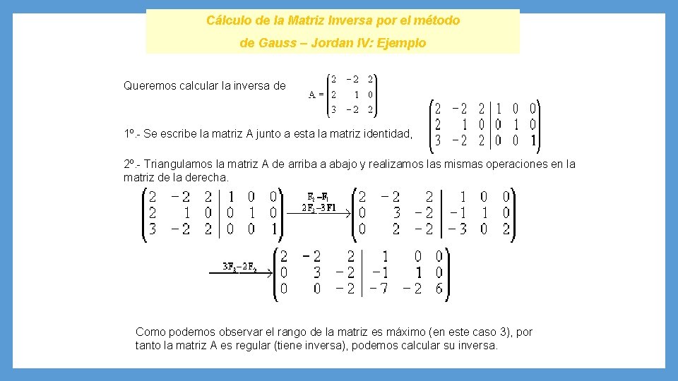 Cálculo de la Matriz Inversa por el método de Gauss – Jordan IV: Ejemplo