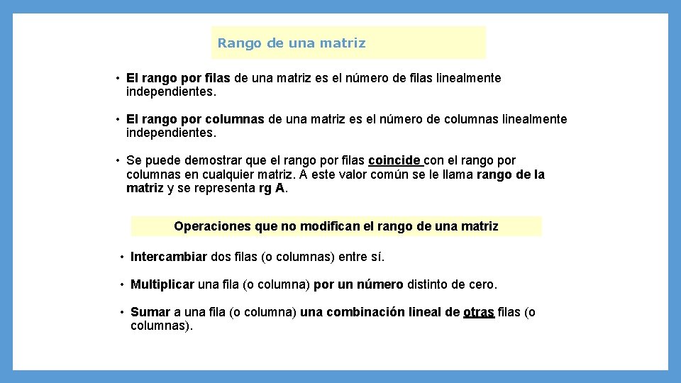 Rango de una matriz • El rango por filas de una matriz es el