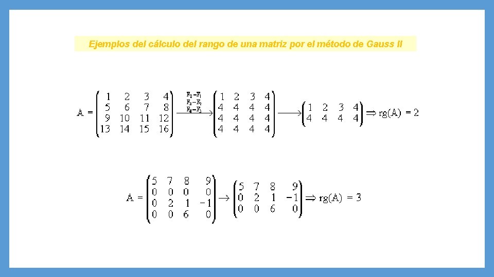 Ejemplos del cálculo del rango de una matriz por el método de Gauss II