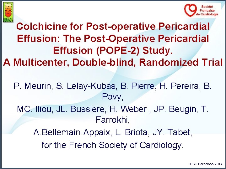 Colchicine for Post-operative Pericardial Effusion: The Post-Operative Pericardial Effusion (POPE-2) Study. A Multicenter, Double-blind,