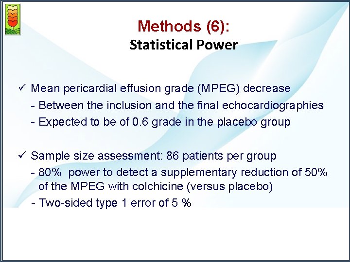 Methods (6): Statistical Power ü Mean pericardial effusion grade (MPEG) decrease - Between the