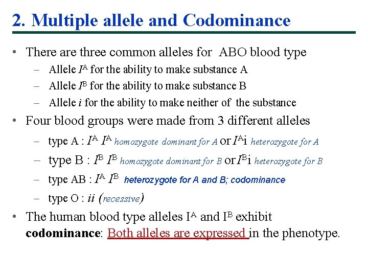 2. Multiple allele and Codominance • There are three common alleles for ABO blood