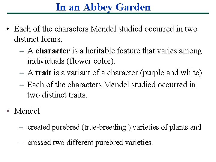 In an Abbey Garden • Each of the characters Mendel studied occurred in two